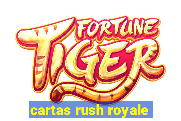 cartas rush royale